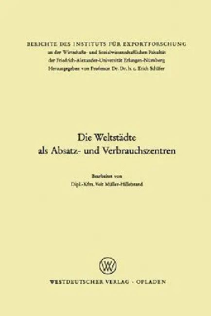 Die Weltstädte ALS Absatz- Und Verbrauchszentren by Veit Müller-Hillebrand