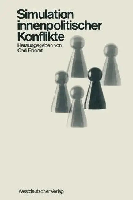 Simulation Innenpolitischer Konflikte by Carl Böhret