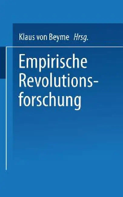 Empirische Revolutionsforschung by Klaus Von Beyme