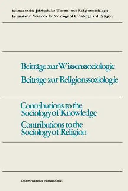 Contributions to the Sociology of Knowledge / Contributions to the Sociology of Religion by Fritz Schütze