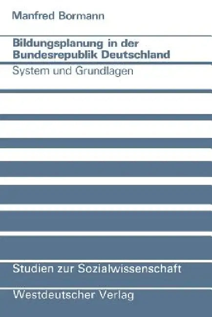 Bildungsplanung in Der Bundesrepublik Deutschland: System Und Grundlagen by Manfred Bormann