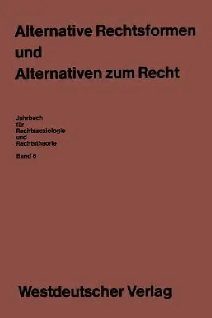 Alternative Rechtsformen Und Alternativen Zum Recht by Erhard Blankenburg, Ekkehard Klausa, Hubert Rottleuthner