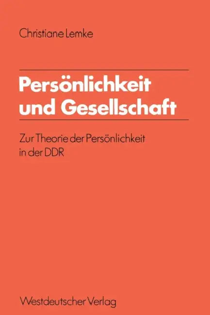 Persönlichkeit Und Gesellschaft: Zur Theorie Der Persönlichkeit in Der DDR by Christiane Lemke