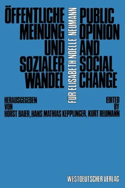 Öffentliche Meinung Und Sozialer Wandel / Public Opinion and Social Change by Horst Baier