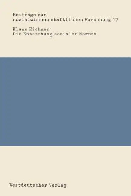 Die Entstehung Sozialer Normen by Klaus Eichner