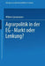 Agrarpolitik in Der Eg -- Markt Oder Lenkung?: Die Ursachen Des Versagens Der Eg--Agrarpolitik Und Mögliche Alternativen by Willem Günnemann