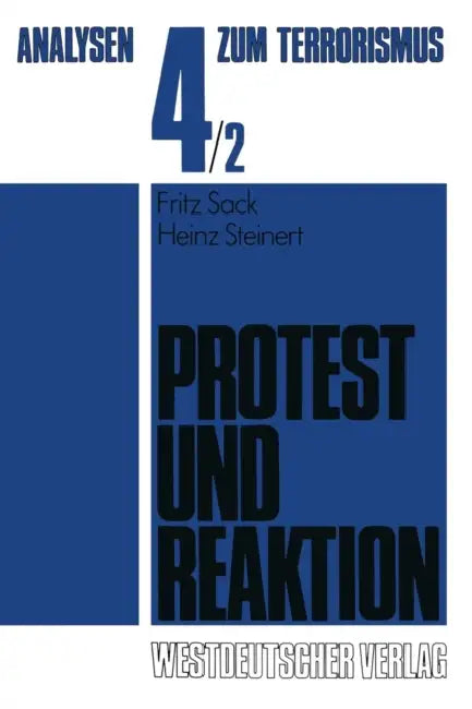Protest Und Reaktion by Fritz Sack, Horst Dreie Unter Mitarb Von Uwe Berlit, Heinz Steinert