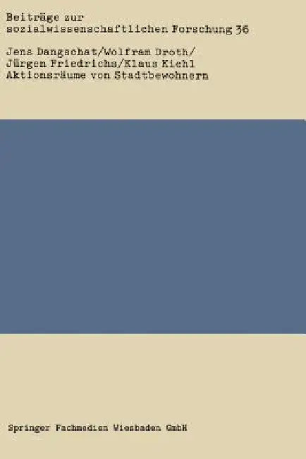 Aktionsräume Von Stadtbewohnern: Eine Empirische Untersuchung in Der Region Hamburg by Jens Dangschat, Wolfram Droth, Klaus Kiehl