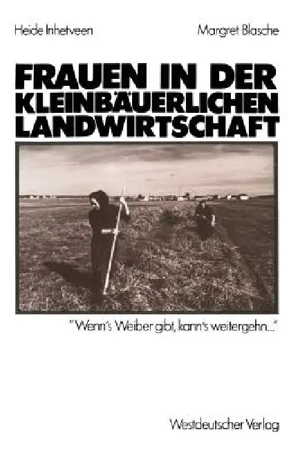 Frauen in Der Kleinbäuerlichen Landwirtschaft by Heide Inhetveen, Margret Blasche