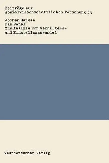 Das Panel: Zur Analyse Von Verhaltens- Und Einstellungswandel by Jochen Hansen