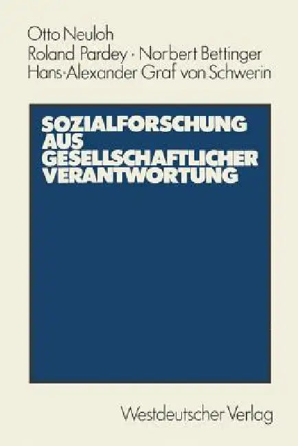 Sozialforschung Aus Gesellschaftlicher Verantwortung: Entstehungs- Und Leistungsgeschichte Der Sozialforschungsstelle Dortmund by Otto Neuloh