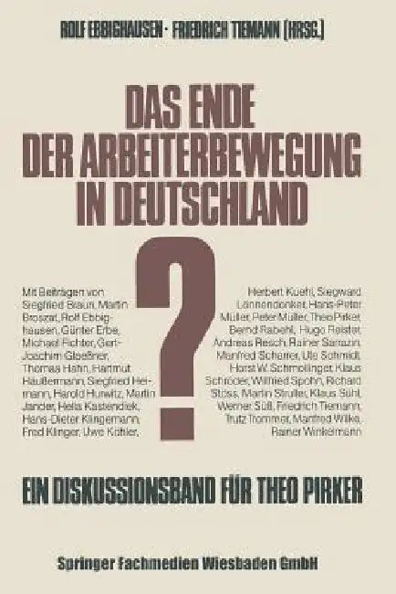 Das Ende Der Arbeiterbewegung in Deutschland? by Siegfried Braun, Kenneth A. Loparo, Rolf Ebbighausen