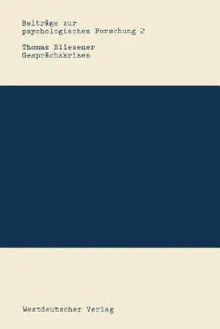 Gesprächskrisen: Entstehung Und Bewältigung Von Komplikationen in Der Gesprächsführung by Thomas Bliesener