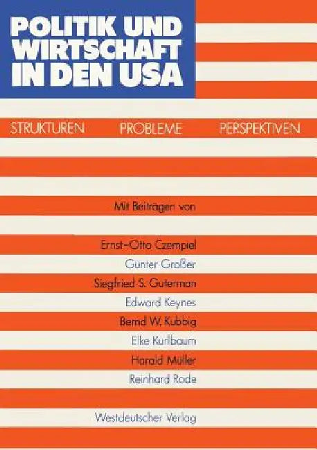 Politik Und Wirtschaft in Den USA: Strukturen -- Probleme -- Perspektiven by Ernst-Otto Czempiel