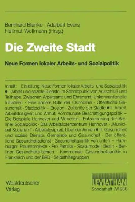 Die Zweite Stadt: Neue Formen Lokaler Arbeits- Und Sozialpolitik by Blanke Bernhard, Bernhard