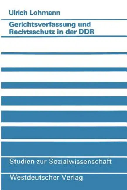 Gerichtsverfassung Und Rechtsschutz in Der DDR by Ulrich Lohmann