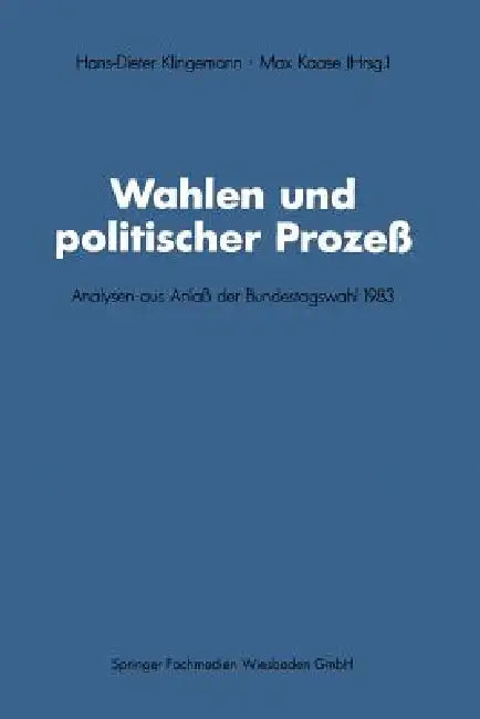 Wahlen Und Politischer Prozeß: Analysen Aus Anlaß Der Bundestagswahl 1983 by Klingemann Hans-Dieter