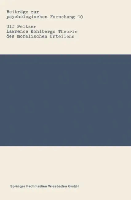 Lawrence Kohlbergs Theorie Des Moralischen Urteilens: Eine Wissenschaftstheoretische Und Forschungspraktische Analyse by Ulf Peltzer