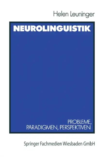 Neurolinguistik: Probleme, Paradigmen, Perspektiven by Helen Leuninger