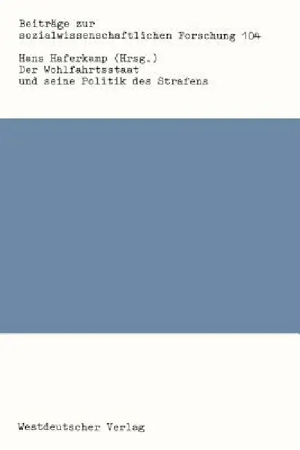 Der Wohlfahrtsstaat Und Seine Politik Des Strafens by Hans Haferkamp