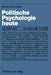 Politische Psychologie Heute by Helmut König