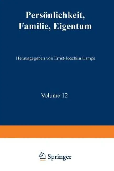 Persönlichkeit, Familie, Eigentum: Grundrechte Aus Der Sicht Der Sozial- Und Verhaltenswissenschaften by Ernst-Joachim Lampe