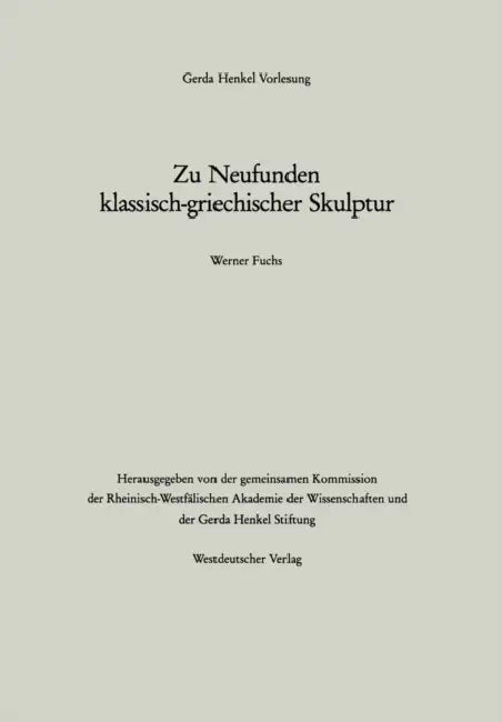 Zu Neufunden Klassisch-Griechischer Skulptur by Werner Fuchs