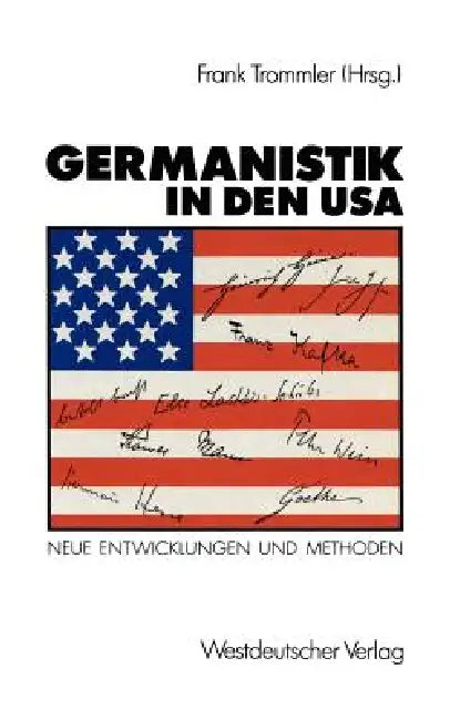 Germanistik in Den USA: Neue Entwicklungen Und Methoden by Frank Trommler