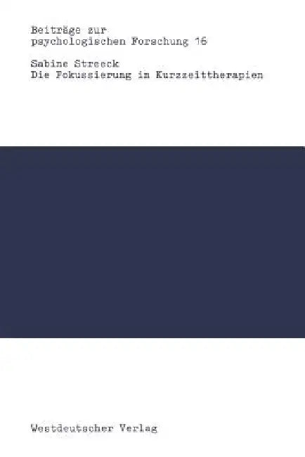 Die Fokussierung in Kurzzeittherapien: Eine Konversationsanalytische Studie by Sabine Streeck
