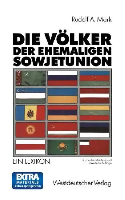 Die Völker Der Ehemaligen Sowjetunion: Die Nationalitäten Der Gus, Georgiens Und Der Baltischen Staaten Ein Lexikon by Rudolf Mark