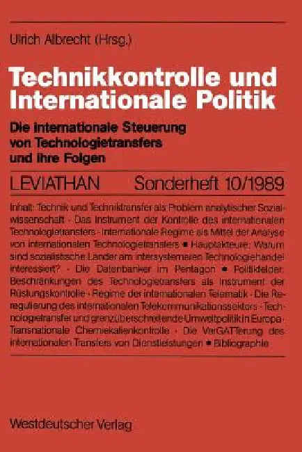 Technikkontrolle Und Internationale Politik: Die Internationale Steuerung Von Technologietransfers Und Ihre Folgen by Ulrich Albrecht