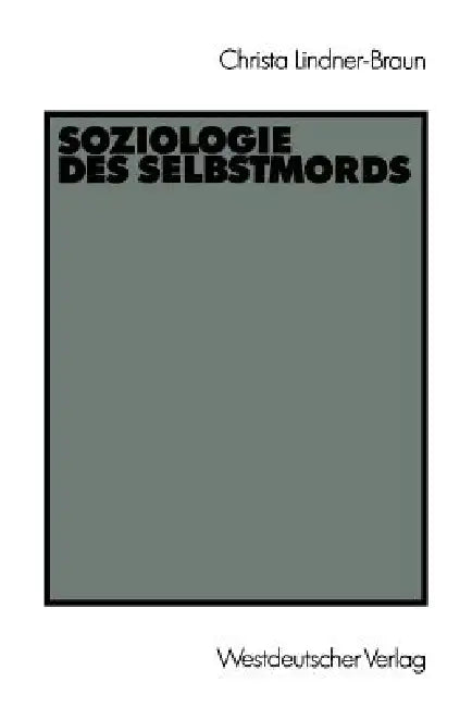 Soziologie Des Selbstmords by Christa Lindner-Braun