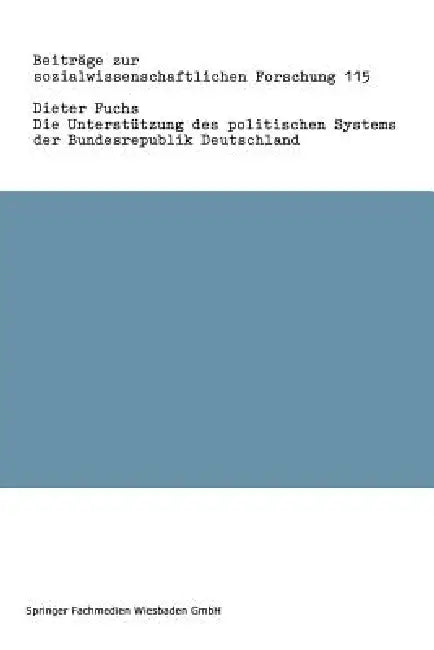 Die Unterstützung Des Politischen Systems Der Bundesrepublik Deutschland by Dieter Fuchs