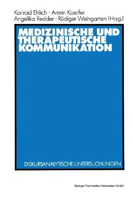 Medizinische Und Therapeutische Kommunikation by Konrad Ehlich, Armin Koerfer, Angelika Redder