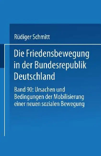 Die Friedensbewegung in Der Bundesrepublik Deutschland by Rüdiger Schmitt