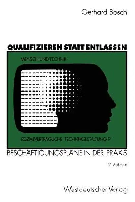 Qualifizieren Statt Entlassen: Beschäftigungspläne in Der PRAXIS by Gerhard Bosch