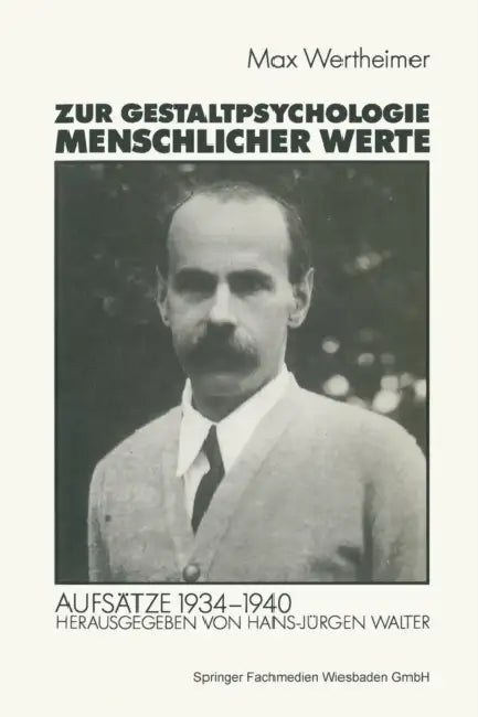 Zur Gestaltpsychologie Menschlicher Werte by Michael Wertheimer