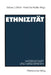 Ethnizität: Wissenschaft Und Minderheiten by Eckhard J. Dittrich