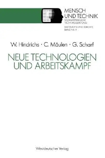 Neue Technologien Und Arbeitskampf by Wolfgang Hindrichs, Claus Mäulen, Günter Scharf