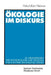 Ökologie Im Diskurs: Zu Grundfragen Der Anthropologie Und Ökologie Und Zur Ethik Der Wissenschaften by Heinz-Ulrich Nennen