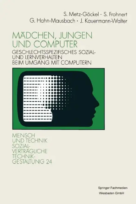 Mädchen, Jungen Und Computer: Geschlechtsspezifisches Sozial- Und Lernverhalten Beim Umgang Mit Computern by Sigrid Metz-Göckel, Sigrid Frohnert, Gabriele Hahn-Mausbach