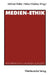 Medien-Ethik: Beschreibungen, Analysen, Konzepte Für Den Deutschsprachigen Journalismus by Michael Haller, Helmut Holzhey
