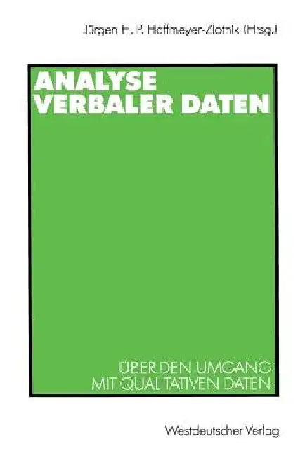 Analyse Verbaler Daten: Über Den Umgang Mit Qualitativen Daten by Jürgen H. P. Hoffmeyer-Zlotnik