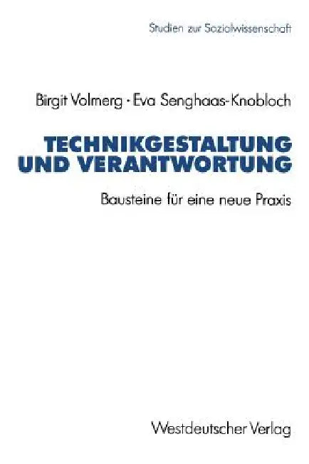 Technikgestaltung Und Verantwortung: Bausteine Für Eine Neue PRAXIS by Birgit Volmerg, Eva Senghaas-Knobloch