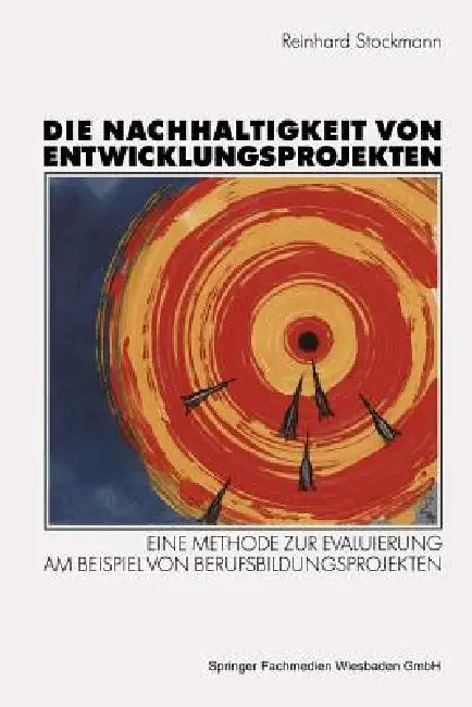 Die Nachhaltigkeit Von Entwicklungsprojekten by Reinhard Stockmann