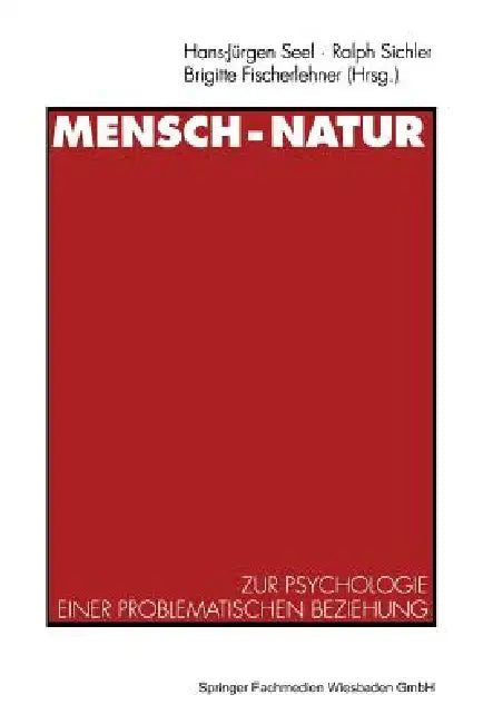 Mensch -- Natur: Zur Psychologie Einer Problematischen Beziehung by Hans-Jürgen Seel
