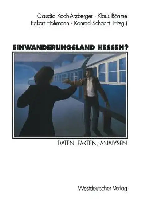 Einwanderungsland Hessen?: Daten, Fakten, Analysen by Claudia Koch-Arzberger, Klaus Böhme, Konrad Schacht