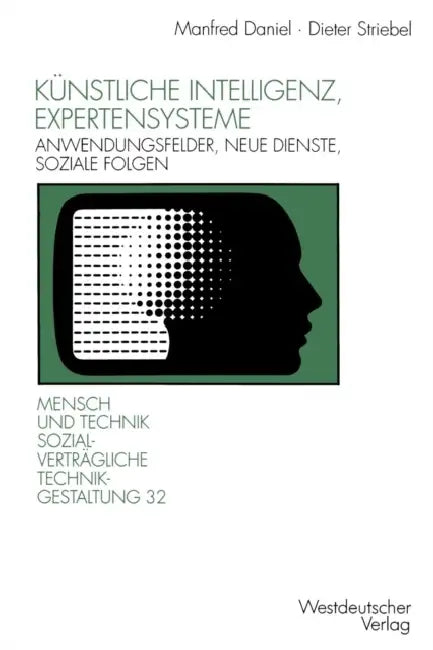 Künstliche Intelligenz, Expertensysteme: Anwendungsfelder, Neue Dienste, Soziale Folgen by Manfred Daniel, Dieter Striebel