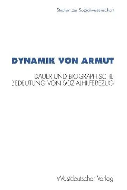 Dynamik Von Armut: Dauer Und Biographische Bedeutung Von Sozialhilfebezug by Petra Buhr