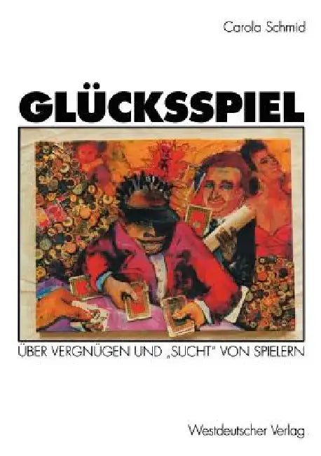 Glücksspiel: Über Vergnügen Und "Sucht" Von Spielern by Carola Schmid